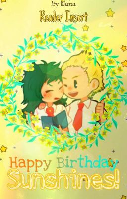 Happy Birthday Sunshine! || MiriFemDeku Birthday Special (Reader Insert)