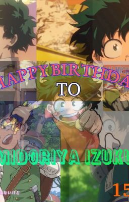 Happy Birthday to Midoriya Izuku (Deku)  2020!