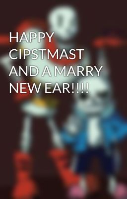 HAPPY CIPSTMAST AND A MARRY NEW EAR!!!!