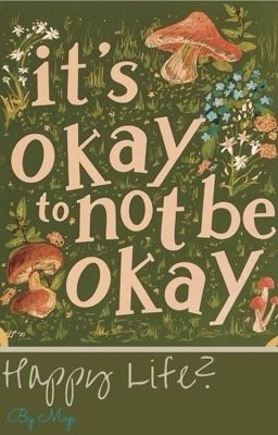 Happy Life? // It's okay to not be okay