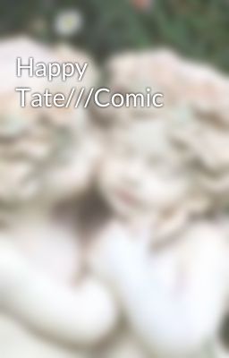 Happy Tate///Comic