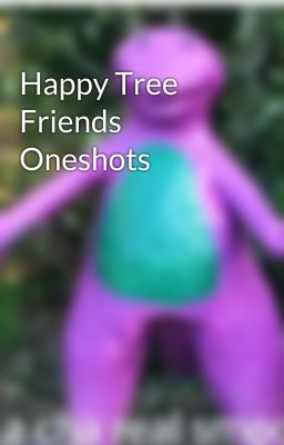 Happy Tree Friends Oneshots