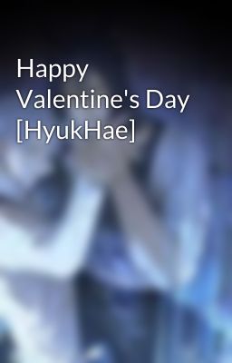 Happy Valentine's Day [HyukHae]