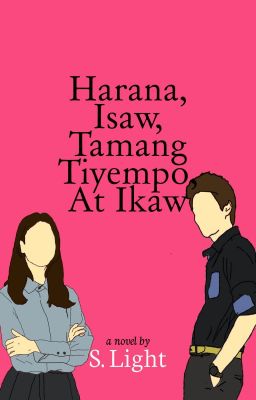 Harana,  Isaw, Tamang Tiyempo, At Ikaw(Tough Love #1) [Completed]