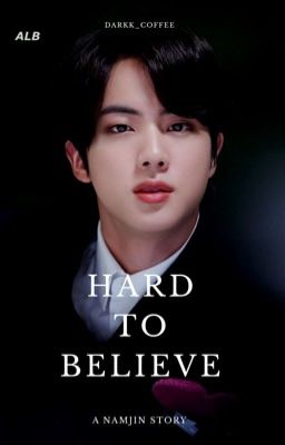 Hard to believe - a Namjin Story 