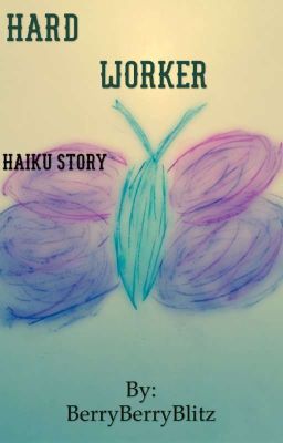 Hard Worker - Haiku Story