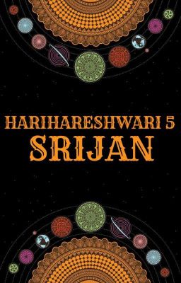 HARIHARESHWARI 5 : SRIJAN