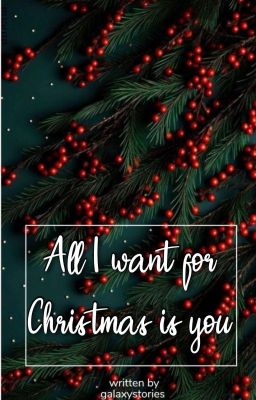 ~Harper/Alexander~ All I Want For Christmas Is You