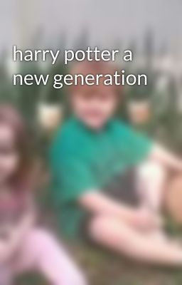 harry potter a new generation