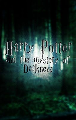 Harry Potter and the mystery of darkness