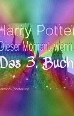 Harry Potter: Dieser Moment, wenn...❤️ -Das 3. Buch!