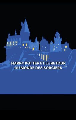 Harry Potter et le retour au monde des sorciers