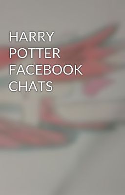 HARRY POTTER FACEBOOK CHATS