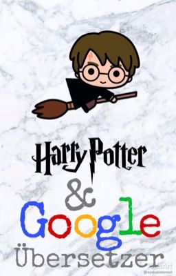 Harry Potter & Google Übersetzer