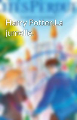 Harry Potter.La jumelle.