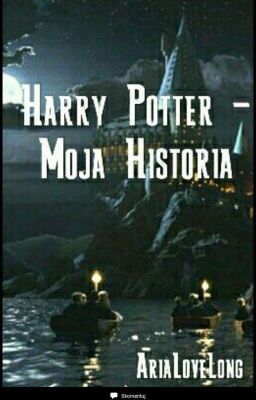 Harry Potter - Moja Historia