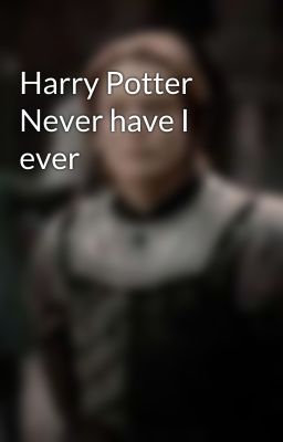 Harry Potter Never have I ever