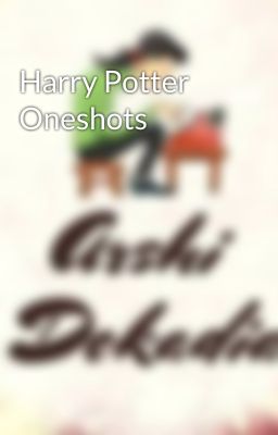 Harry Potter Oneshots