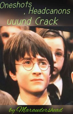 Harry Potter Oneshots, Headcanons Und Crack