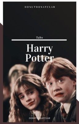 Harry Potter  - talks