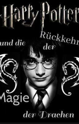 Harry Potter und die Rückkehr der Magie der Drachen