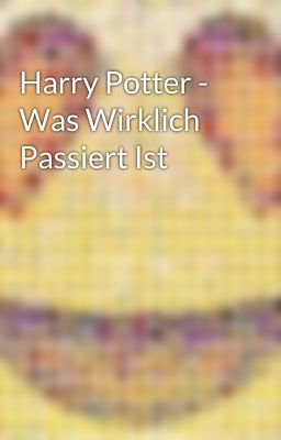 Harry Potter - Was Wirklich Passiert Ist