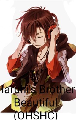 Haruhi's Brother: Beautiful (OHSHC)