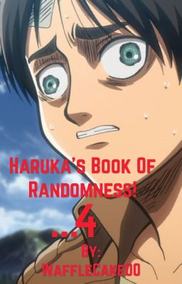 Haruka's Book Of Randomness! ..4