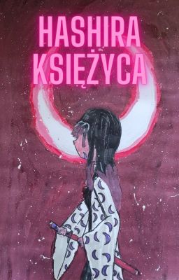 || Hashira Księżyca || KNY ||