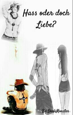 Hass oder doch Liebe? - One Piece ( Ace FF )