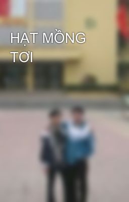 HẠT MỒNG TƠI