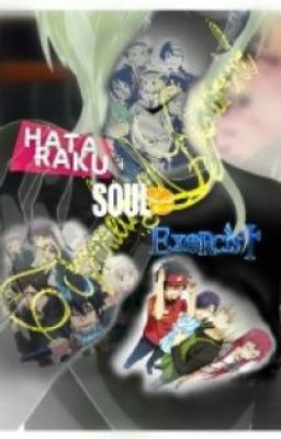 Hataraku Soul Exorcist ! (Hataraku Maou-sama/Soul Eater/ Blue Exorcist)