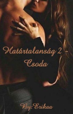 Határtalanság 2 - Csoda(18+)