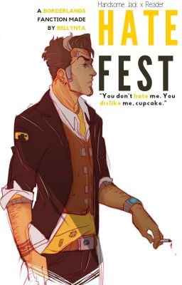 Hate Fest [Handsome Jack x Reader]