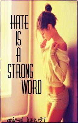 Hate is a Strong Word