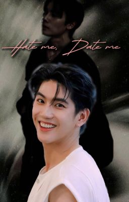 Hate me, Date me