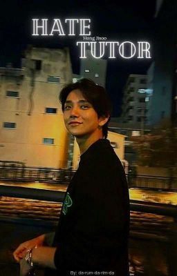 Hate Tutor || Hong Jisoo||