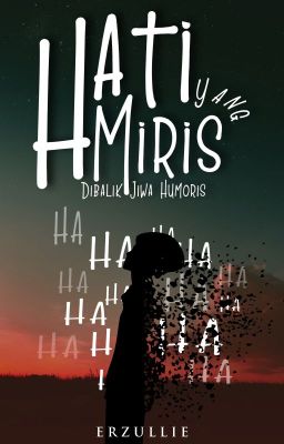 Hati Yang Miris Dibalik Jiwa Humoris [TERBIT]