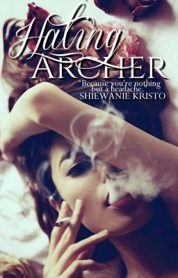 Hating Archer [WATTY'S 2017]