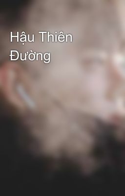 Hậu Thiên Đường 