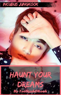 Haunt Your Dreams | Jeon Jungkook