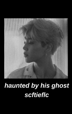 『haunted by his ghost』↬p.jm x bts☁