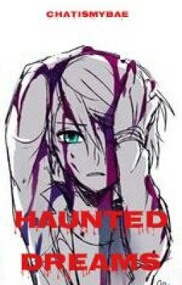 Haunted Dreams [COMPLETED]