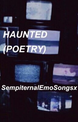 Haunted (Poetry)