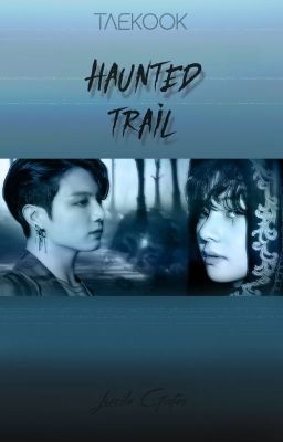 |Haunted Trail| TAEKOOK |