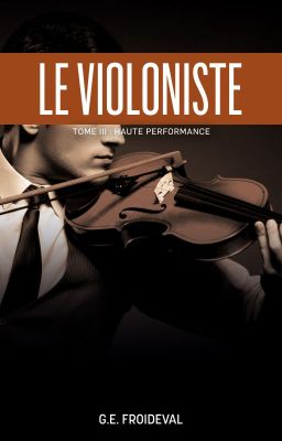 Haute performance (Le violoniste Volume 3)