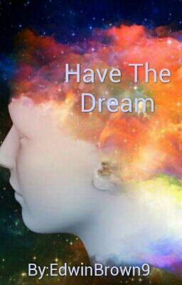 Have The Dream