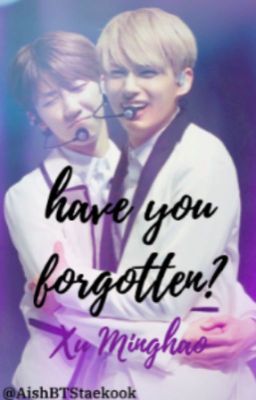 Have You Forgotten?-XuMinghao