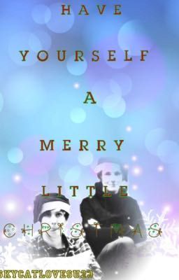 Have Yourself A Merry Little Christmas {Phan} (Book One) 