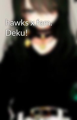 hawks x fem. Deku!